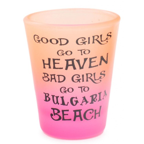Сувенирна чаша за шот, декорирана със забавно послание - Good girls go to heaven, bad girls go to Bulgaria beach